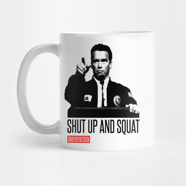 Shut Up and Sqaut by bodybydesign